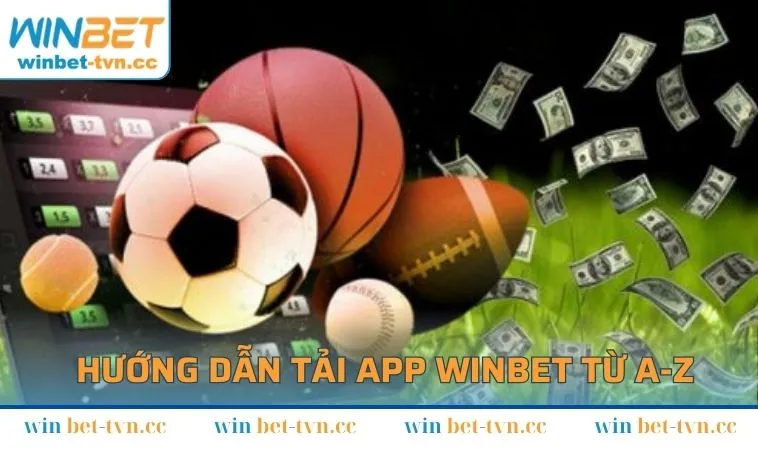 Hướng dẫn tải app WINBET nhanh gọn lẹ cho tất cả thành viên mới