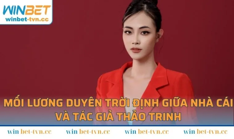 Mối lương duyên trời định giữa nhà cái và tác giả Thảo Trinh