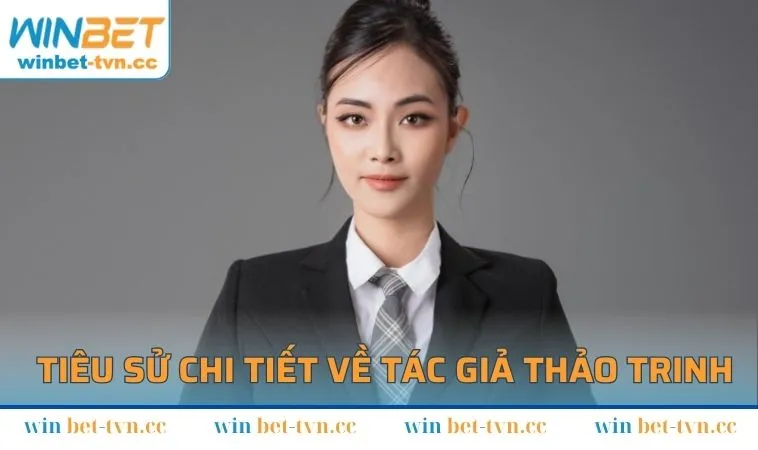 Tiểu sử chi tiết về tác giả Thảo Trinh