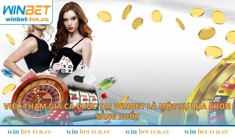 Việc đăng nhập WINBET và tham gia cá cược là một sự lựa chọn sáng suốt